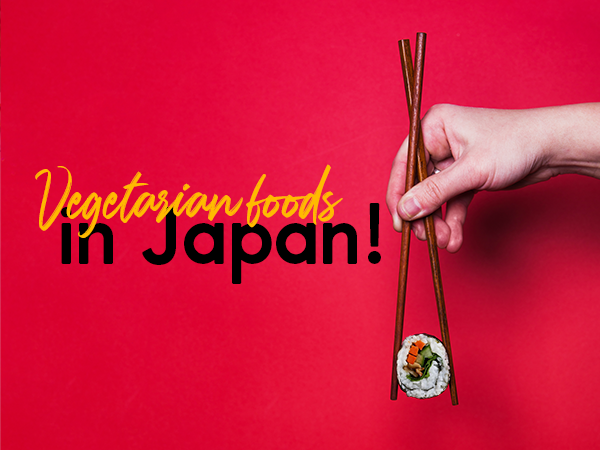 7 Best Vegetarian Foods To Try In Japan